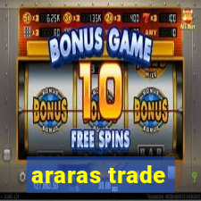 araras trade